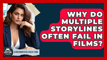 Why Do Multiple Storylines Often Fail In Films? - Screenwriter