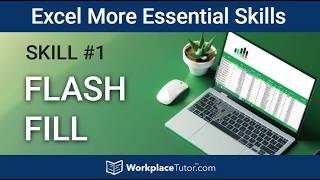 1. FLASH FILL - Skill #1 : Clean Up Messy Names, Emails, and Lists Without Formulas