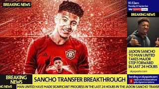 Sancho Transfer close | Man United's Breakthrough