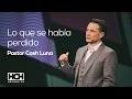 Lo Que se Había Perdido - Pastor Cash Luna (Hechos 29, 2014)