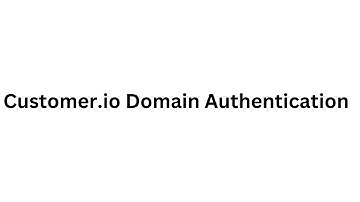 Customer.io Domain Authentication | Setup SPF, DKIM, DMARC Records