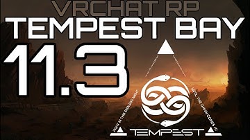 ★VRChat RP - Tempest Bay - Part 11.3★