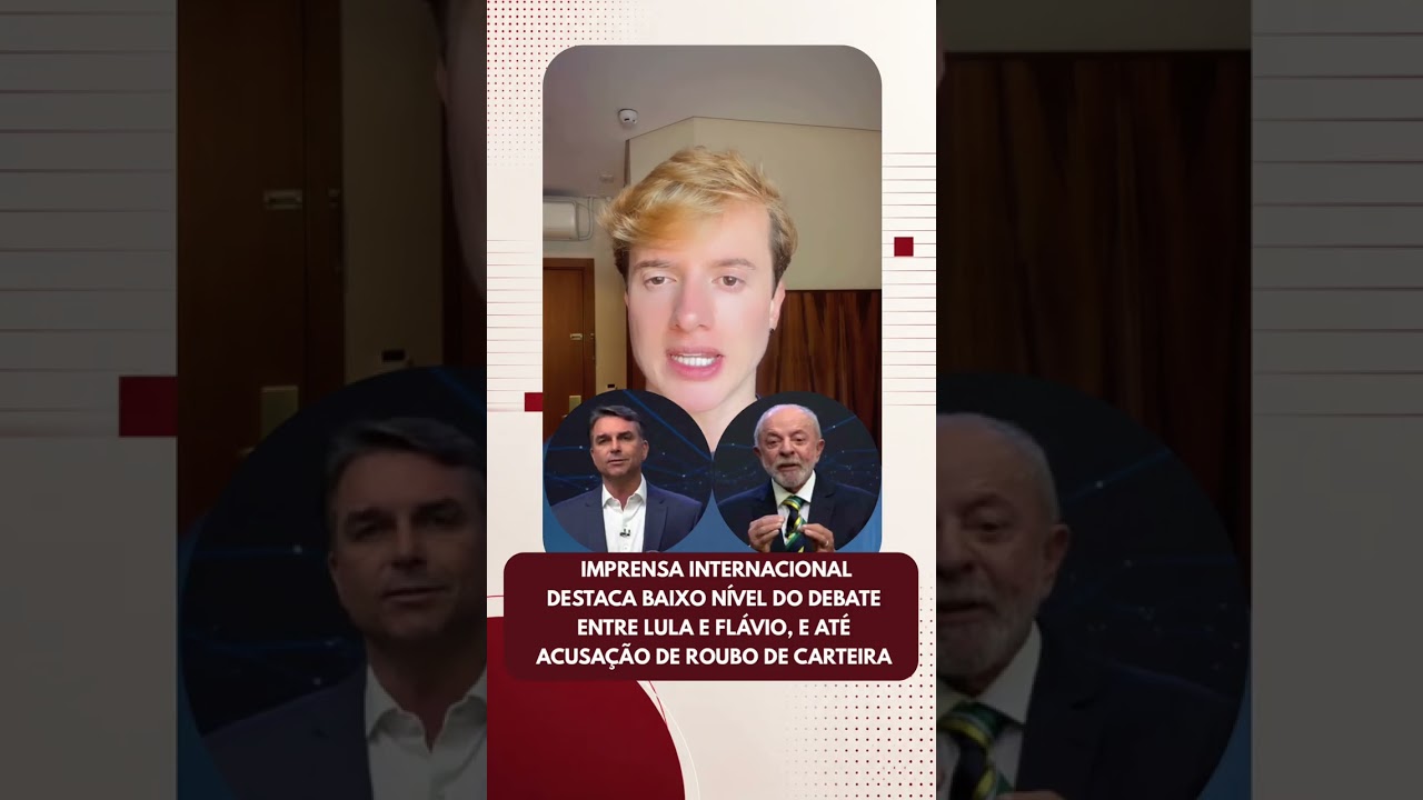 Imprensa Internacional destaca baixo nível do debate entre Lula e Flávio, e até acusação d