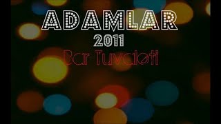 Adamlar - Bar Tuvaleti 2011 - Aşk Tadında