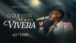 O Que Está Morto Viverá Gabriell Nascimento Clipe Oficial