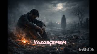 Vazgeçemem Slow 🎶