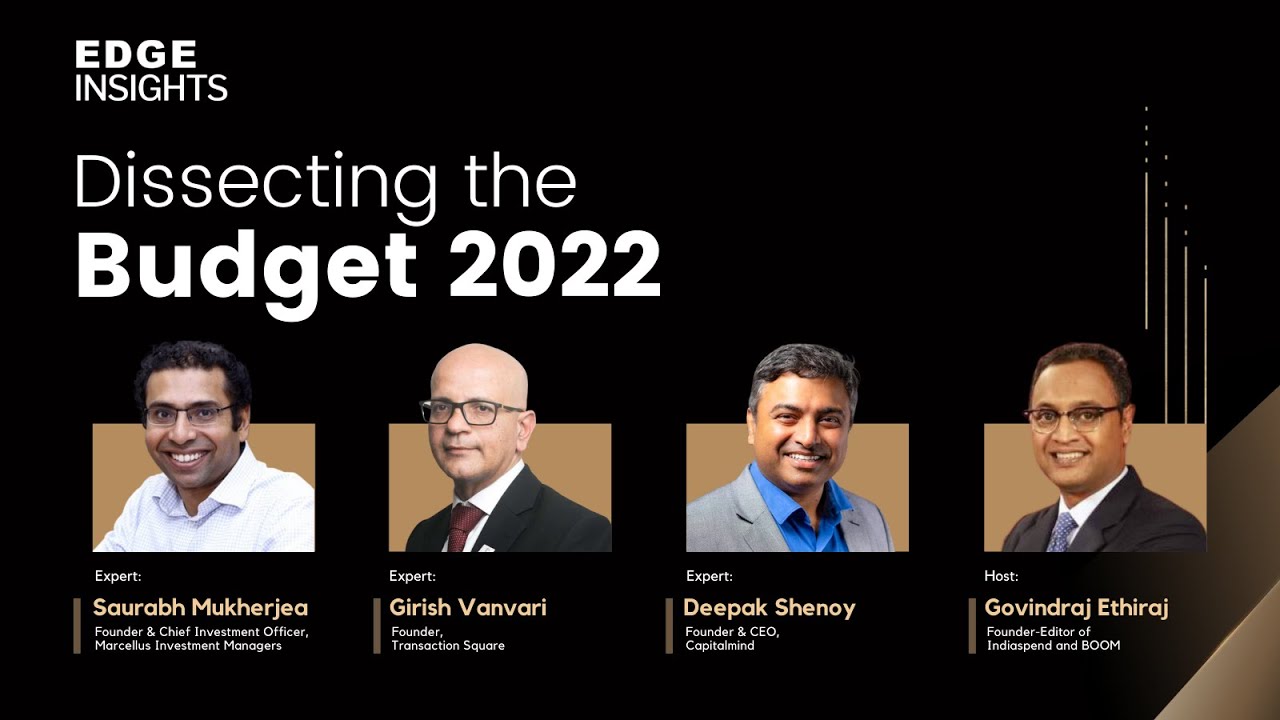 Dissecting the Budget 2022 | Saurabh Mukherjea, Deepak Shenoy & Girish Vanvari | EDGE Insights
