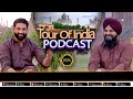 Tour of india  podcast 8  pupinder singh lovely with nasir dhillon