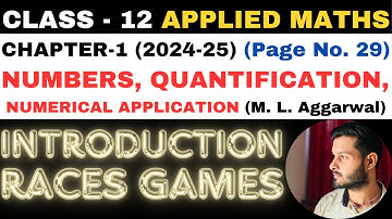 Races Games l Chapter 1 l NUMBERS QUANTIFICATION l Class 12th Applied Maths l M L Aggarwal 2024-25