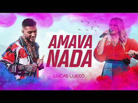 Capa de LUCAS LUCCO FEAT. MARÍLIA MENDONÇA - AMAVA NADA