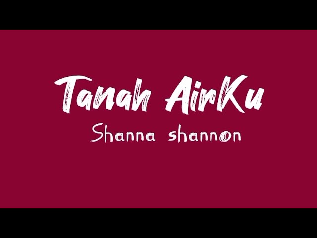 Tanah Airku - Shanna shannon (Lirik Lagu) class=