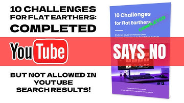 10 Challenges for Flat Earthers - COMPLETED but HIDDEN