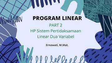 Program Linear Part 2: HP Sistem Pertidaksamaan Linear Dua Variabel