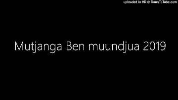 Mutjanga Ben muundjua 2019