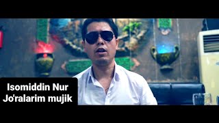 Isomiddin Nur - Jo'ralarim mujik (Official Music Video)