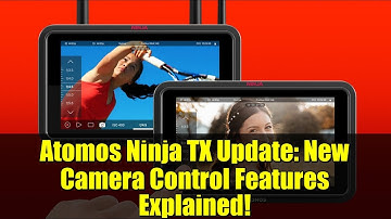 Atomos Ninja TX Update: New Camera Control Features Explained!