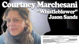 Whistleblower Jason Sands - Courtney Marchesani