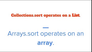 What is the difference between Collections.sort() and Arrays.sort() in Java?