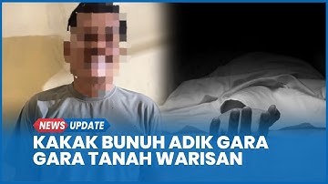 Gara-gara Tanah Warisan, Kakak Bunuh Adik Kandung di Kampar: Saya Menyesal