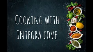 Cooking With Integra Cove!