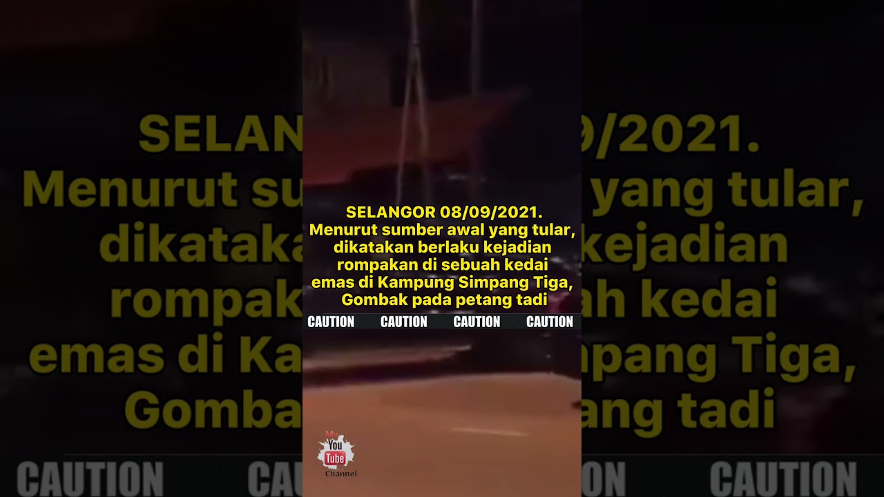 Menurut Sumber Yang Tular Dikatakan Berlaku Rompakan Di Sebuah Kedai Emas Di Kampung Simpang Tiga Youtube