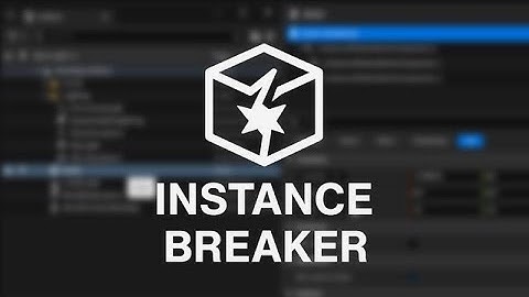 Unreal Engine Instance Breaker plugin