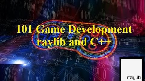 101 Game Development with Raylib and C++ Trailer
