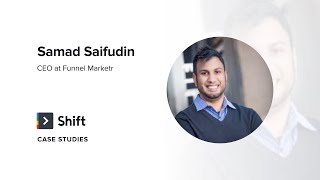 Shift Case Studies: CEO and Digital Marketer, Samad