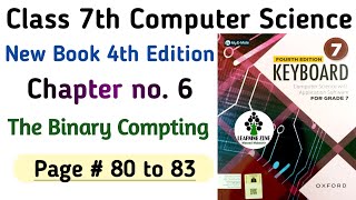 Chapter 6 Keyboard Class 7 Edition 4 | Binary Coding System | TG Computer Science New Book SNC PTB