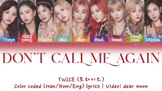 TWICE (트와이스) - DON'T CALL ME AGAIN (Color coded Han/Rom/Eng lyrics)