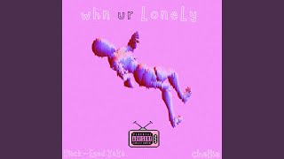 Whn Ur Lonely feat Chellie