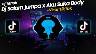 DJ SALAM JUMPA DISINI x AKU SUKA BODY AISYAH VIRAL TIK TOK TERBARU 2022!!