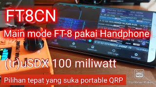 FT8CN app android ➕️ (tru)SDX FT-8  mode menggunakan Handphone screenshot 3