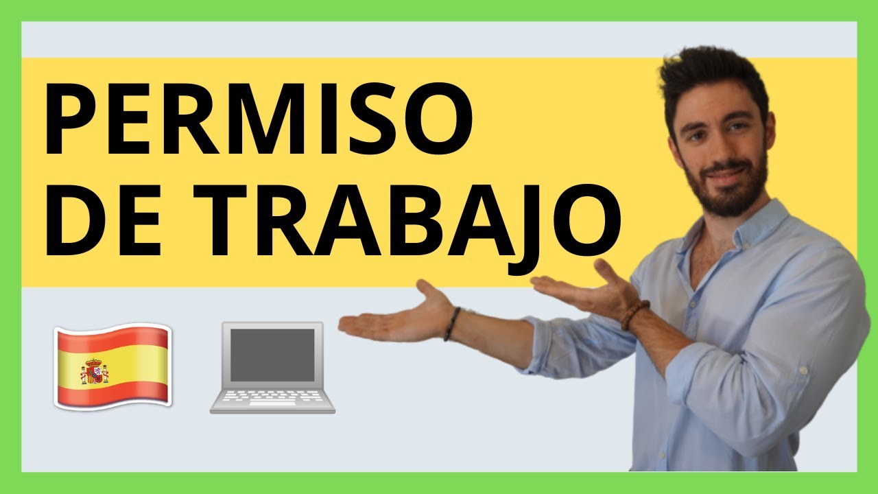 🥇 Cómo Conseguir el Permiso de Trabajo España en 2021