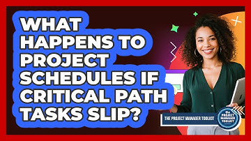 What Happens To Project Schedules If Critical Path Tasks Slip?