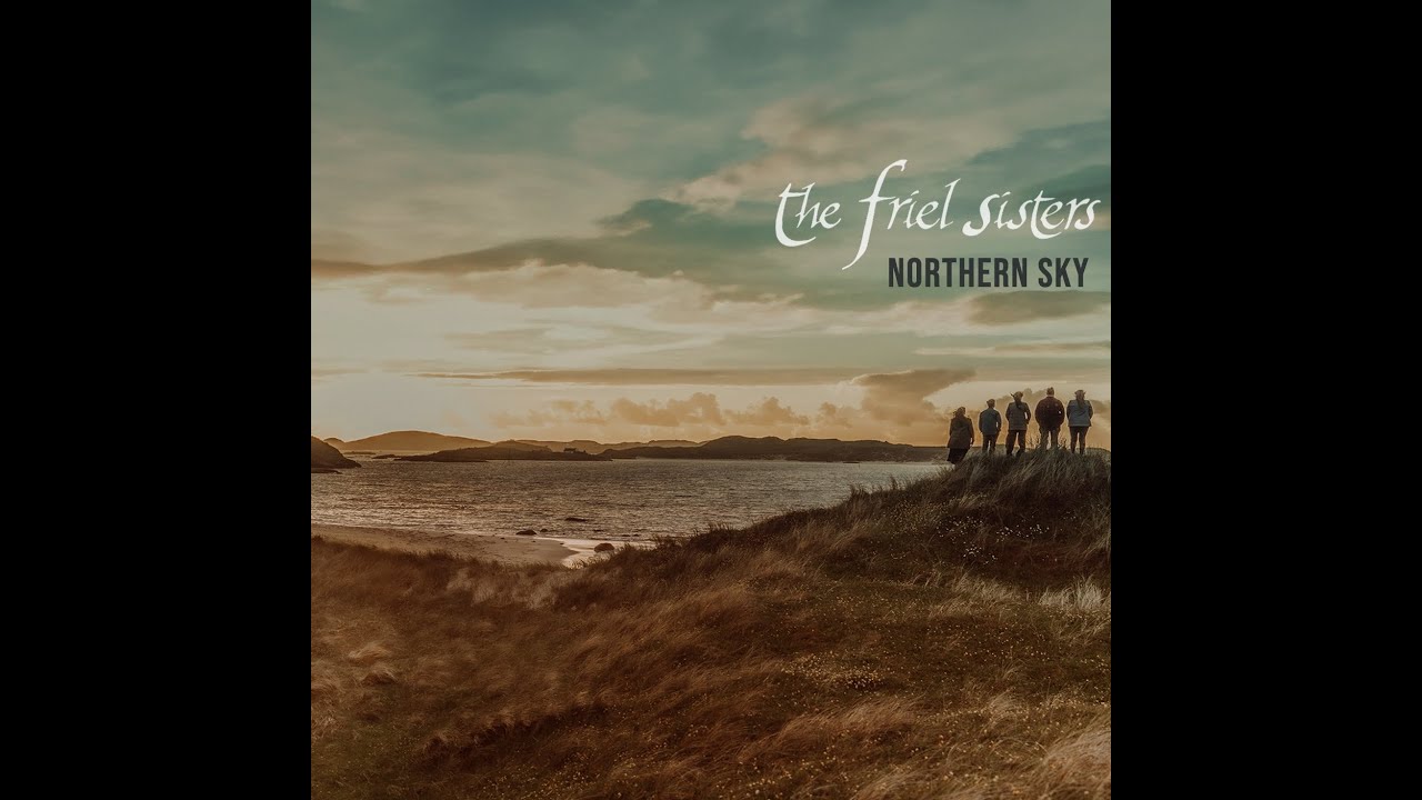 The Friel Sisters - Bíodh Orm Anocht/Morrison's The Friel Sisters - Bíodh Orm Anocht/Morrison's