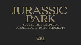 Mic Capes, Brookfield Duece, Scooter Rogers, Dyrect & Drae Slapz – Jurassic Park (Official Audio)