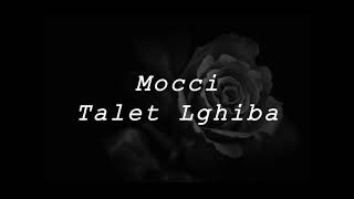 Mocci - Talet Lghiba (SLOWED VERSION)