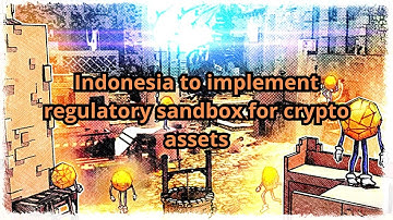 Indonesia to implement regulatory sandbox for crypto assets