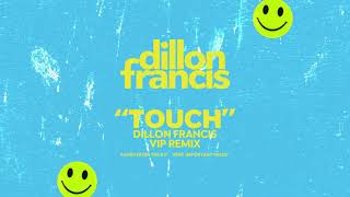 Dillon Francis, BabyJake - Touch (VIP Remix) [Official Audio]