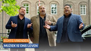 Video thumbnail of "Echte Vrienden - Muziek Is Ons Leven"