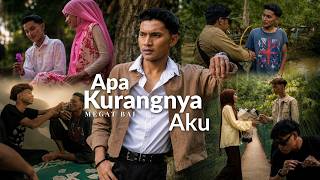 Apa Kurangnya Aku? - Megat Bai