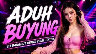 Download lagu ADUH BUYUNG 🔥 DJ DANGDUT REMIX VIRAL TIKTOK 2026 | FULL BASS TERBARU | DJ VYRO