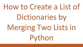 How to Create a List of Dictionaries by Merging Two Lists in Python