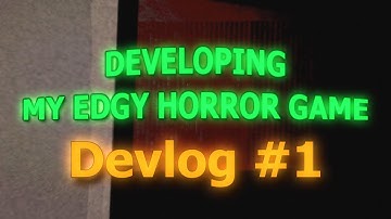 Starting Development On My Old Schoolish Edgy Horror Game | Devlog 1