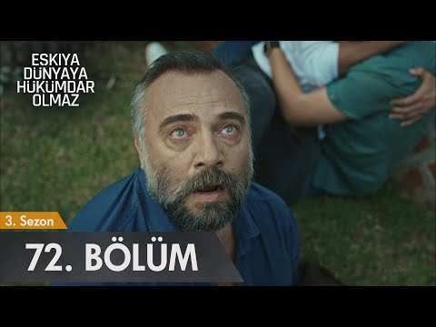 Eşkıya Dünyaya Hükümdar Olmaz 72. Bölüm