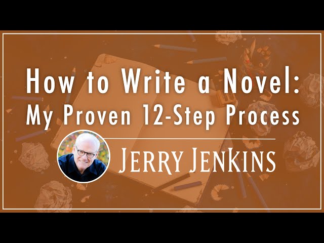 How to Write a Novel: My Proven 12-Step Process class=