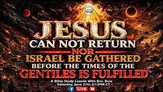 IOG - "Jesus Can Not Return, Nor Israel Be Gathered, Before the Times of the Gentiles Is Fulfilled”