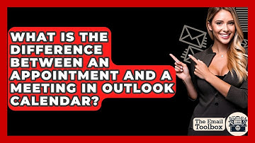 What Is The Difference Between An Appointment And A Meeting In Outlook Calendar?