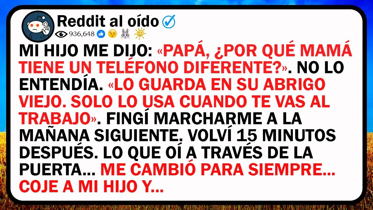 Mi Hijo Me Dijo: «Papá, ¿Por Qué Mamá Tiene Un Teléfono Diferente?». No Lo Entendía. «Lo Guarda En